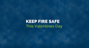 keep fire safe - valentines day