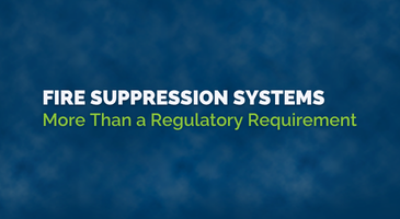 Fire Suppression: More Than Just a Regulatory Requirement